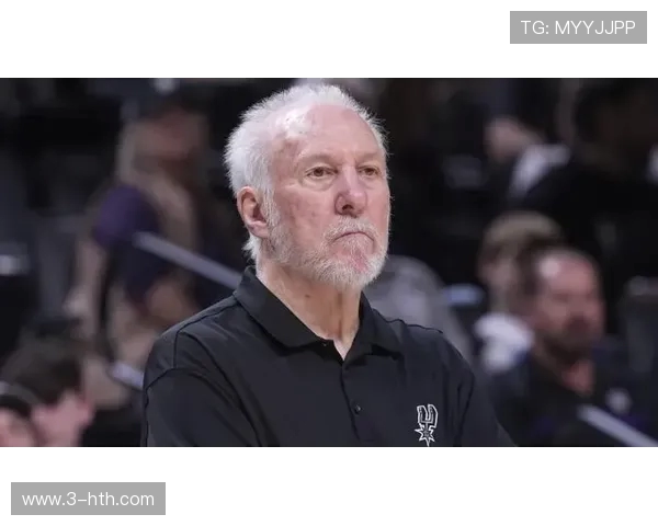 波波维奇续约三年再战NBA74岁传奇教练继续带领文班追逐梦想 波波维奇续约三年再战NBA74岁传奇教练继续带领文班追逐梦想